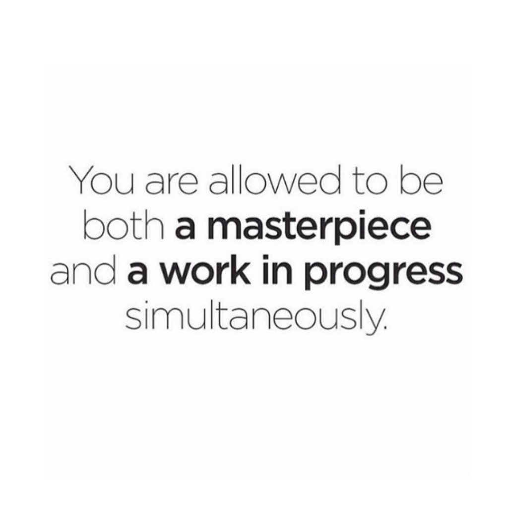 work in progress, masterpiece, daily inspiration, quote of the day, inspiring quote, daily quote, quote, inspiration, inspiring, inspire, inspired, quotes, positive quotes, positive quote, positive thinking, motivation, success, happiness, happy, wellness, wellbeing, coaching, wisdom, guidance, personal development, personal growth, self improvement, potential, spiritual, spirit, soul, spirituality, spiritual teacher, compassion, self love, mindful, mindfulness, mindful living, conscious living, conscious, awareness