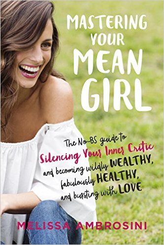Mastering your inner mean girl by melissa ambrosini