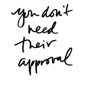 need their approval, self realization, daily inspiration, quote of the day, inspiring quote, daily quote, inspiration, inspiring, inspire, inspired, quotes, positive quotes, positive quote, motivation, success, happiness, happy, wellness, well-being, coaching, wisdom, guidance, personal development, personal growth, self improvement, potential, self love, healthy living, health, spirituality, spiritual, soul, spiritual coach, coach, coaching, life coach, health coach, wellness coach, red fairy project, self confidence, faith, spiritual, spirituality, Danielle Laporte