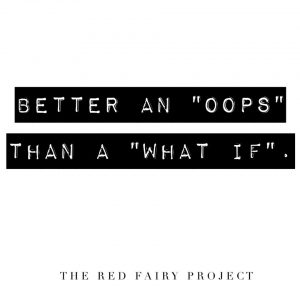 daily inspiration, daily quote, quote of the day, qotd, coaching, coach, happiness coach, positivity, healthy life, happy life, inspiring quote, wisdom, wellness coach, better an oops than a what if, fear of making mistakes,
