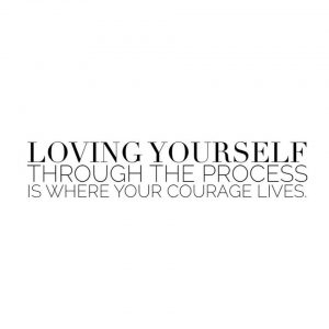 Loving yourself through the process